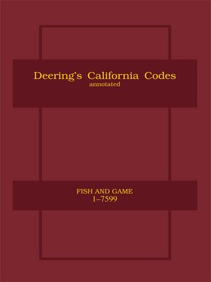 cover image of Deering's California Fish and Game Code, Annotated